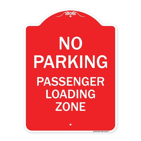 Signmission No Parking Passenger Loading Zone, Red & White Aluminum Architectural Sign, 18" x 24", RW-1824-23679 A-DES-RW-1824-23679